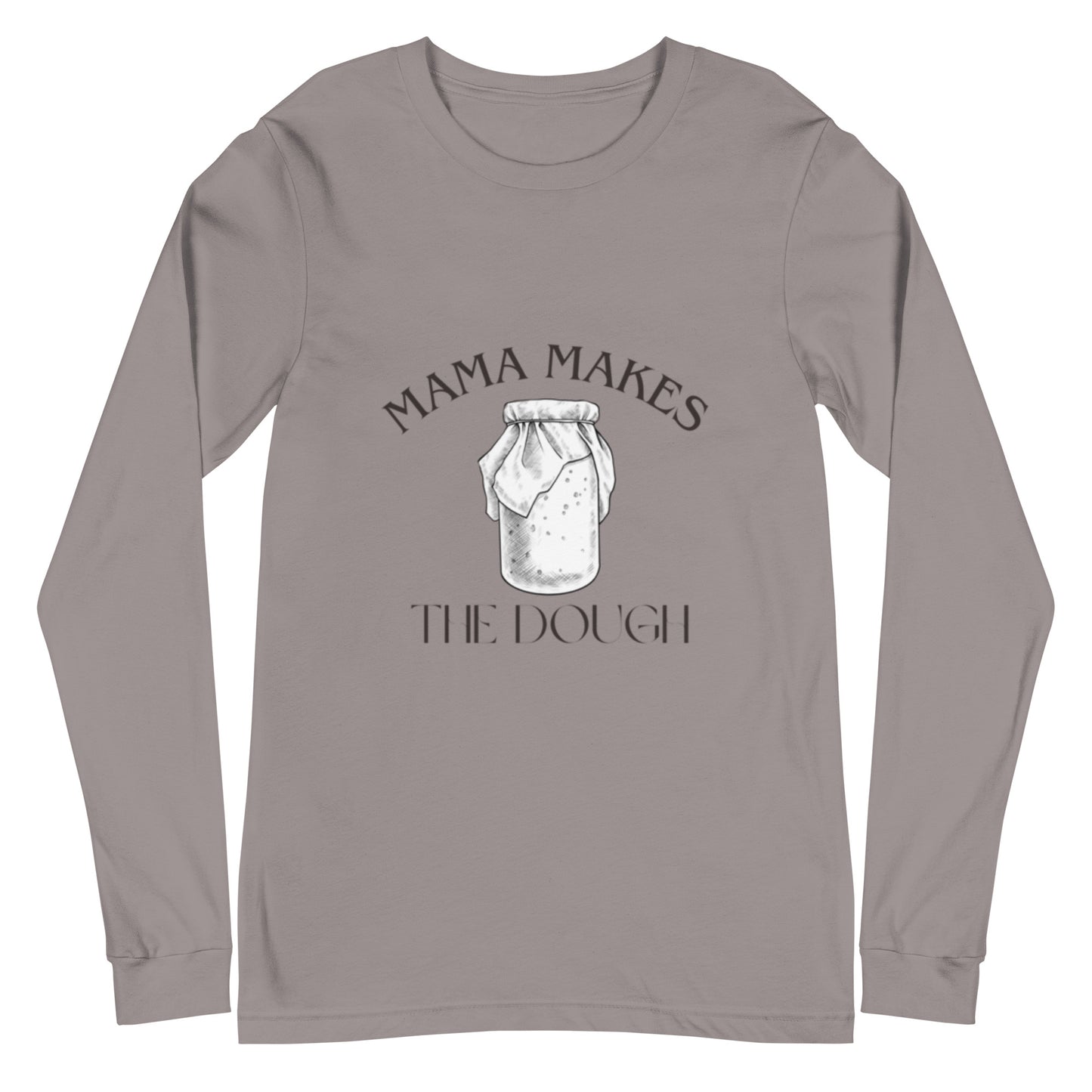 Mama Makes The Dough Unisex Long Sleeve Tee