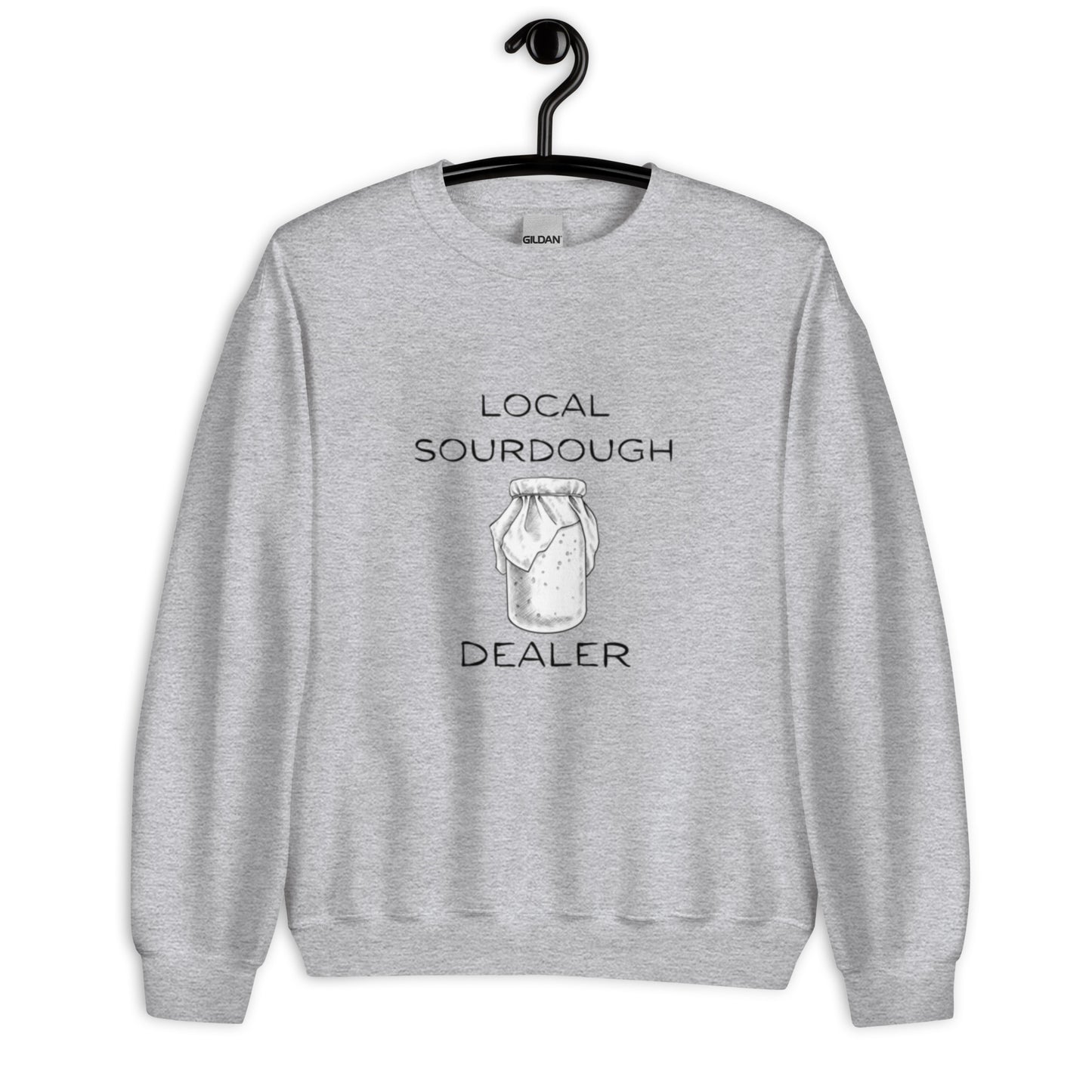 Local Sourdough Dealer Unisex Sweatshirt