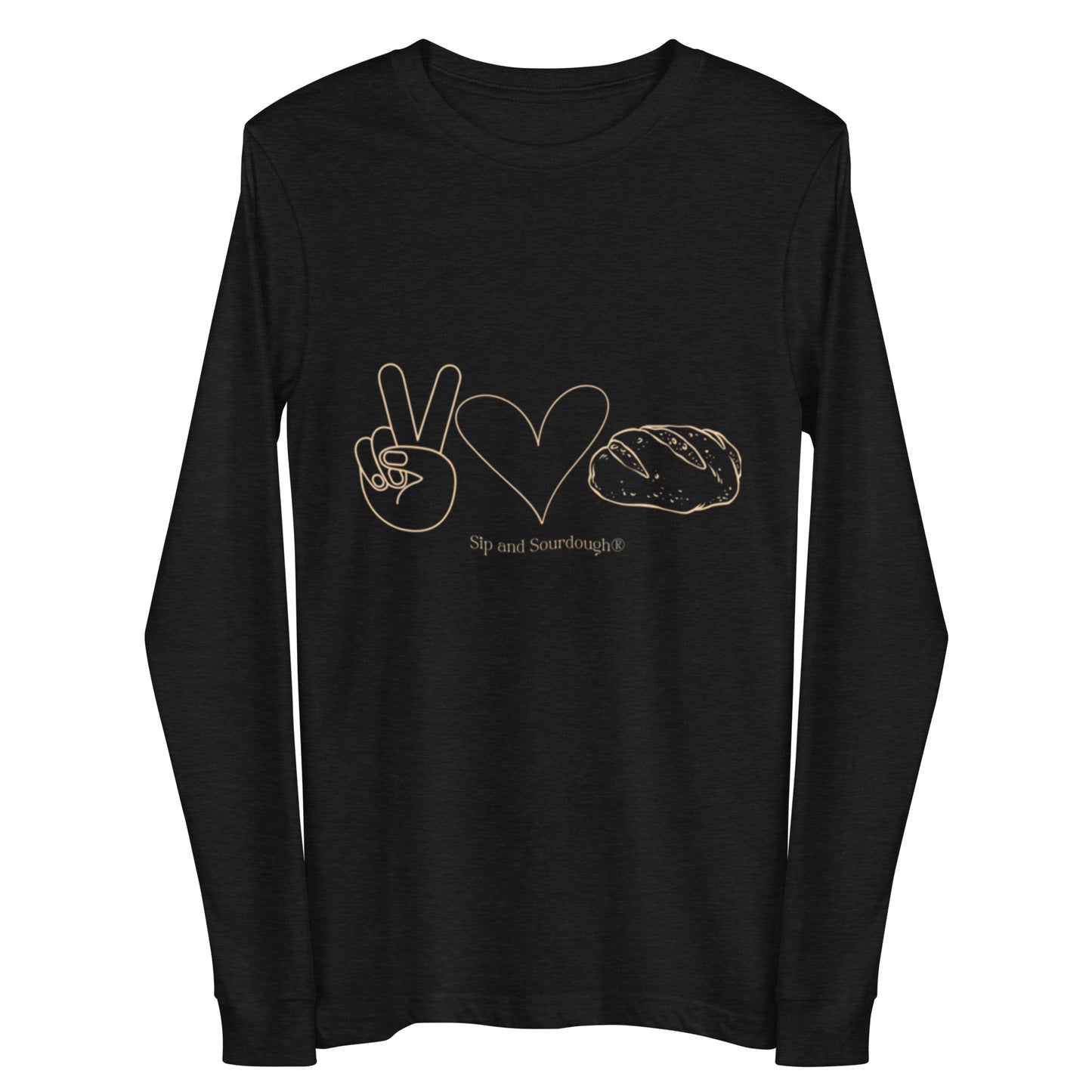 Peace, Love & Sourdough Unisex Long Sleeve Tee