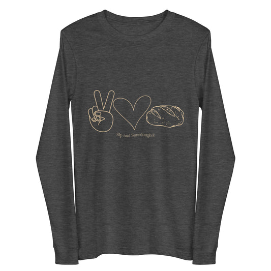 Peace, Love & Sourdough Unisex Long Sleeve Tee