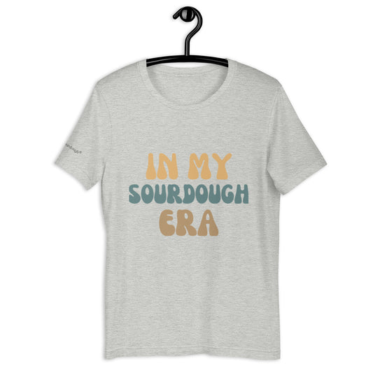 In My Sourdough Era t-shirt