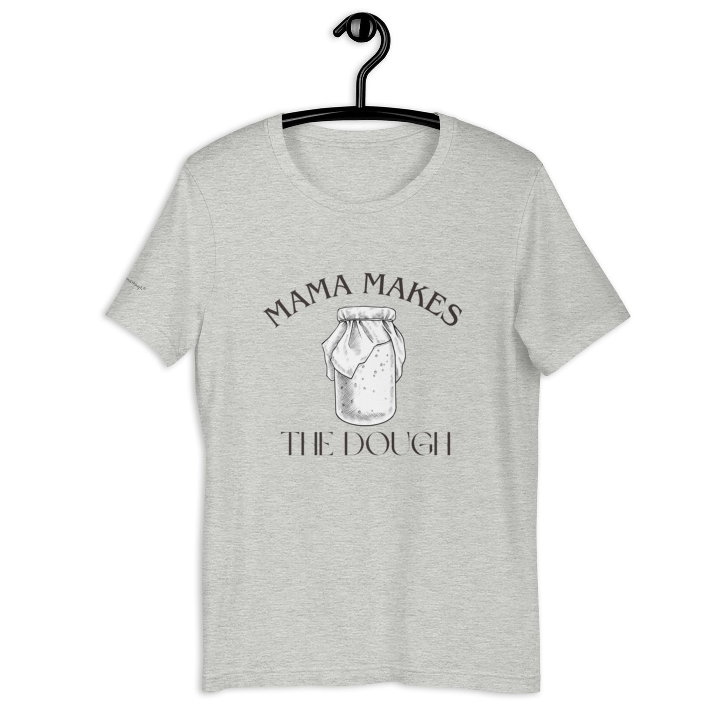 Mama Makes The Dough Unisex t-shirt